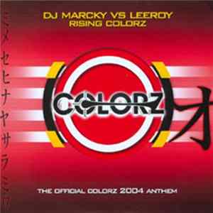 DJ Marcky vs. Leeroy - Rising Colorz FLAC