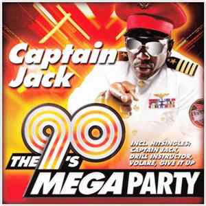 Captain Jack - The 90's Mega Party FLAC