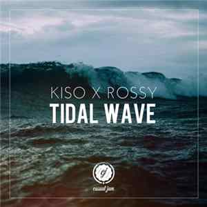 Kiso, Rossy - Tidal Wave FLAC