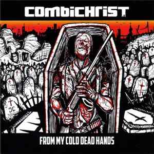 Combichrist - From My Cold Dead Hands FLAC