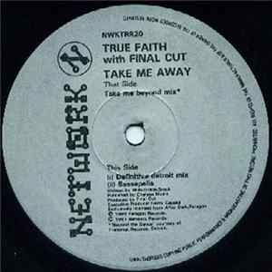 True Faith with Final Cut - Take Me Away FLAC