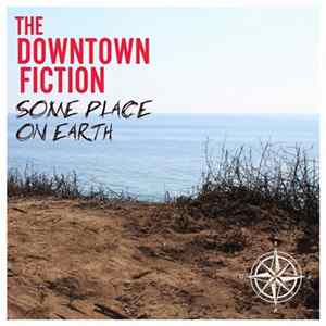 The Downtown Fiction - Some Place On Earth FLAC