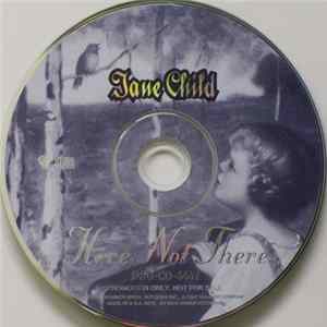 Jane Child - Here Not There FLAC