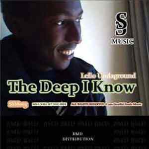 Lello Undaground - The Deep I Know FLAC