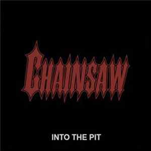 Chainsaw - Into The Pit FLAC