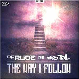 Dr Rude Feat. MC DL - The Way I Follow FLAC