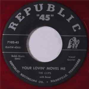 The Clips - Your Lovin' Moves Me FLAC