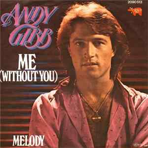 Andy Gibb - Me (Without You) / Melody FLAC