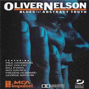 Oliver Nelson Featuring Paul Chambers , Eric Dolphy, Bill Evans, Roy Haynes, Freddie Hubbard, George Barrow - Blues And The Abstract Truth FLAC