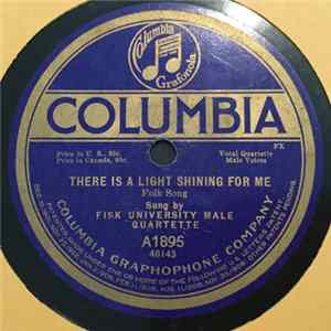 Fisk University Male Quartette - There Is A Light Shining For Me / O Mary, Don't You Weep, Don't You Mourn FLAC