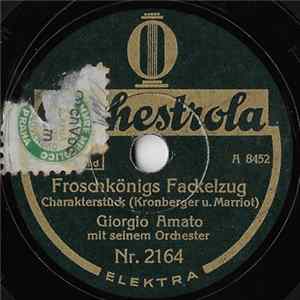 Giorgio Amato Mit Seinem Orchester - Froschkönigs Fackelzug / Amors Wachtparade FLAC