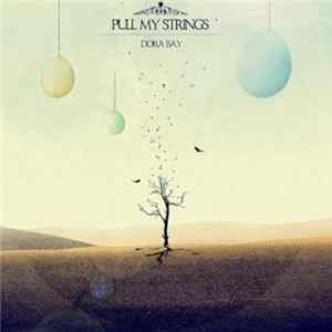 Pull my Strings - Dora Bay FLAC