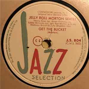 Jelly Roll Morton Sextet - Get The Bucket / Shake It FLAC