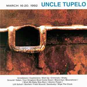 Uncle Tupelo - March 16-20, 1992 FLAC