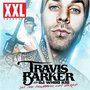 Travis Barker And DJ Whoo Kid - Let The Drummer Get Wicked FLAC