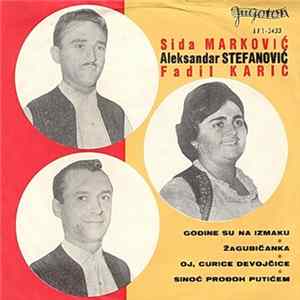 Sida Marković, Aleksandar Stefanović, Fadil Karić - Godine Su Na Izmaku FLAC