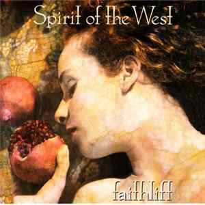 Spirit Of The West - Faithlift FLAC