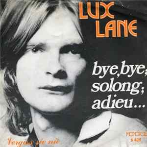 Lux Lane - Bye, Bye, Solong Adieu... / Vergiss Sie Nie FLAC