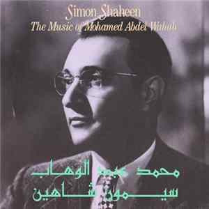 سيمون شاهين = Simon Shaheen - محمد عبد الوهاب = The Music Of Mohamed Abdel Wahab FLAC