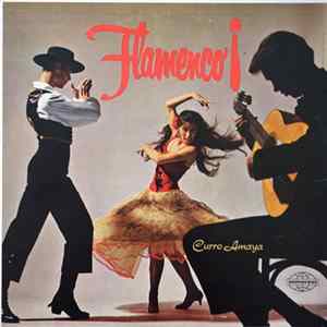 Los Flamencos de España and Curro Amaya - Flamenco FLAC