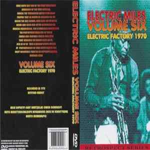 Miles Davis - Electric Miles Volume 6: Electric Factory 1970 FLAC
