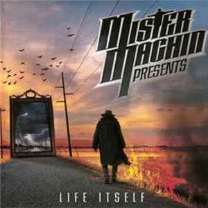 Mister Machin - Life Itself FLAC