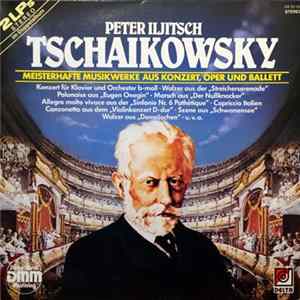 Pyotr Ilyich Tchaikovsky - Meisterhafte Musikwerke aus Konzert, Oper und Ballett FLAC