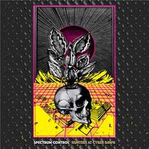 Spectrum Control - Hunters At Cyber Dawn FLAC