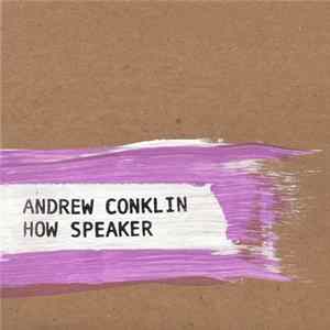 Andrew Conklin - How Speaker FLAC