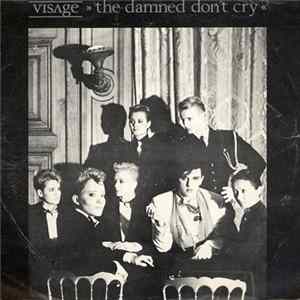 Visage - The Damned Don't Cry FLAC