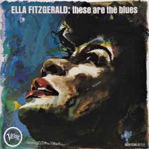 Ella Fitzgerald - These Are The Blues FLAC