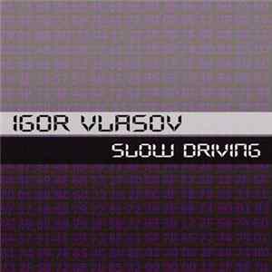 Igor Vlasov - Slow Driving FLAC