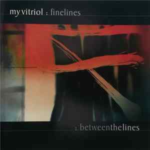 My Vitriol - Finelines / Between The Lines FLAC