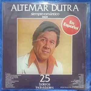 Altemar Dutra - Siempre Romántico 25 Boleros Inolvidables FLAC
