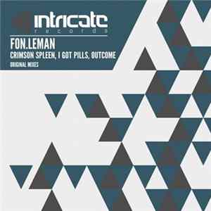 Fon.Leman - Crimon Spleen, I Got Pills, Outcome FLAC