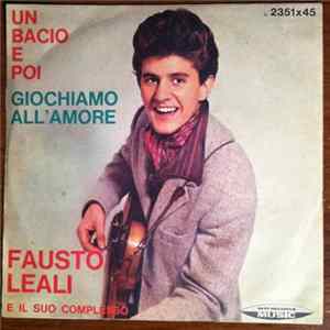 Fausto Leali E Il Suo Complesso - Un Bacio E Poi/ Giochiamo All'Amore FLAC