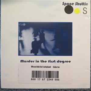 Space Shuttle - Murder In The First Degree FLAC