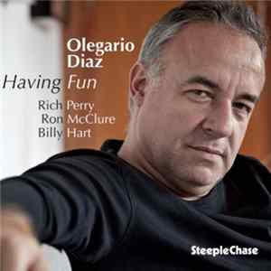 Olegario Diaz - Having Fun FLAC