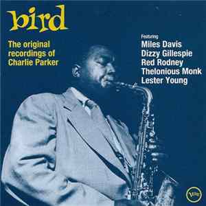 Charlie Parker - Bird - The Original Recordings Of Charlie Parker FLAC