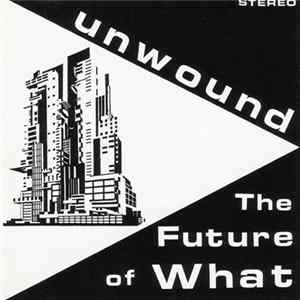 Unwound - The Future Of What FLAC