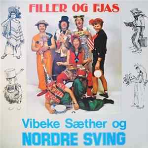Vibeke Sæther Og Nordre Sving - Filler Og Fjas FLAC
