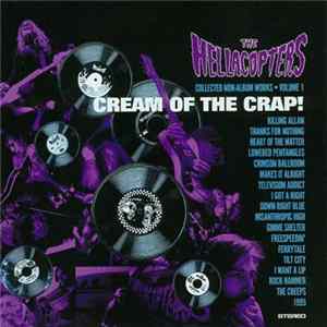 The Hellacopters - Cream Of The Crap! Collected Non-album Works • Volume 1 FLAC