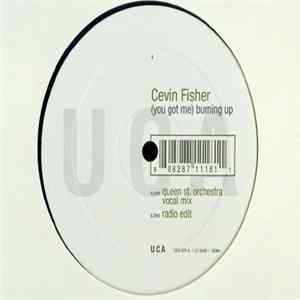 Cevin Fisher - (You Got Me) Burning Up FLAC