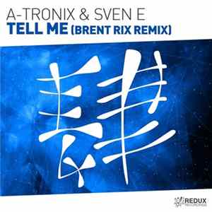 A-Tronix & Sven E - Tell Me (Brent Rix Remix) FLAC