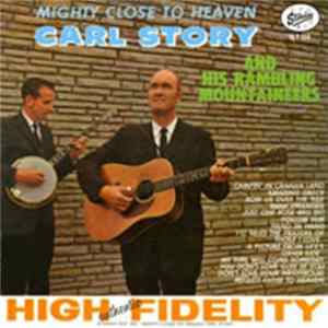 Carl Story & His Rambling Mountaineers - Mighty Close To Heaven FLAC