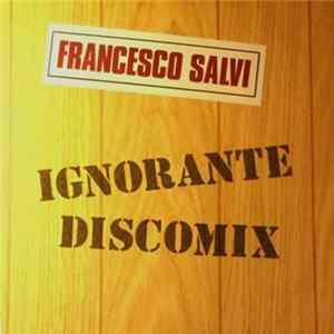 Francesco Salvi - Ignorante Discomix FLAC
