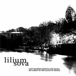 Lilium Sova - Lost Between Mounts And Dales / Set Adrift In The Flood Of People FLAC