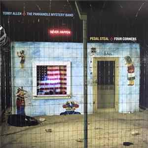 Terry Allen & The Panhandle Mystery Band - Pedal Steal + Four Corners FLAC