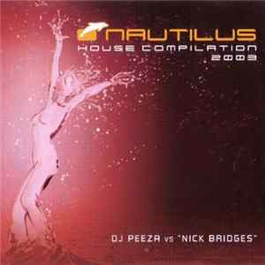 DJ Peeza vs "Nick Bridges" - Nautilus House Compilation 2003 FLAC