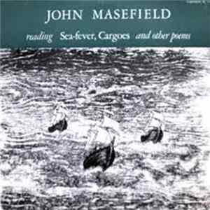 John Masefield - John Masefield Reading Sea-fever, Cargoes And Other Poems FLAC